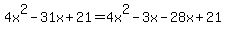 4x%5E2-31x%2B21=4x%5E2-3x-28x%2B21