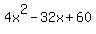 4x%5E2-32x%2B60