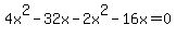 4x%5E2-32x-2x%5E2-16x=0