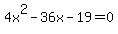 4x%5E2-36x-19=0