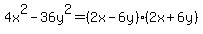 4x%5E2-36y%5E2=%282x-6y%29%282x%2B6y%29