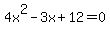 4x%5E2-3x%2B12=0