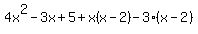 4x%5E2-3x%2B5%2Bx%28x-2%29-3%28x-2%29