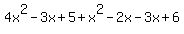 4x%5E2-3x%2B5%2Bx%5E2-2x-3x%2B6