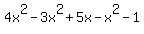 4x%5E2-3x%5E2%2B5x-x%5E2-1