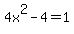4x%5E2-4=1