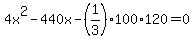 4x%5E2-440x-%281%2F3%29100%2A120=0