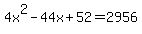 4x%5E2-44x%2B52=2956