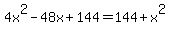 4x%5E2-48x%2B144+=144%2Bx%5E2