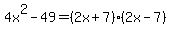 4x%5E2-49=%282x%2B7%29%282x-7%29