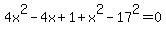 4x%5E2-4x%2B1%2Bx%5E2-17%5E2=0