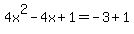 4x%5E2-4x%2B1=-3%2B1