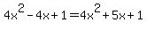 4x%5E2-4x%2B1=4x%5E2%2B5x%2B1