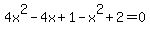 4x%5E2-4x%2B1-x%5E2%2B2=0