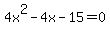 4x%5E2-4x-15+=+0