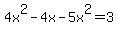 4x%5E2-4x-5x%5E2+=+3