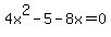 4x%5E2-5-8x+=+0