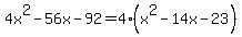 4x%5E2-56x-92=4%28x%5E2-14x-23%29