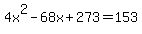 4x%5E2-68x%2B273=153