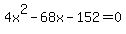 4x%5E2-68x-152=0