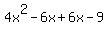 4x%5E2-6x%2B6x-9