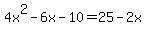 4x%5E2-6x-10=25-2x