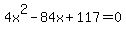 4x%5E2-84x%2B117+=+0