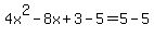 4x%5E2-8x%2B3-5=5-5