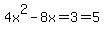 4x%5E2-8x=3=5