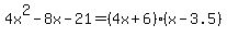 4x%5E2-8x-21=%284x%2B6%29%28x-3.5%29