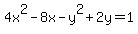 4x%5E2-8x-y%5E2%2B2y=1