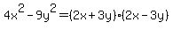 4x%5E2-9y%5E2=%282x%2B3y%29%282x-3y%29