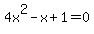 4x%5E2-x%2B1=0