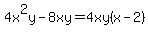 4x%5E2y-8xy=4xy%28x-2%29