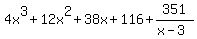 4x%5E3%2B12x%5E2%2B38x%2B116%2B351%2F%28x-3%29