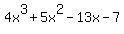 4x%5E3+%2B+5x%5E2+-+13x+-+7