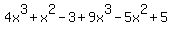 4x%5E3+%2B+x%5E2-3%2B9x%5E3-5x%5E2%2B5