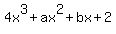 4x%5E3+%2Bax%5E2+%2B+bx%2B2