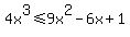 4x%5E3+%3C=+9x%5E2-6x%2B1
