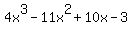 4x%5E3-11x%5E2%2B10x-3