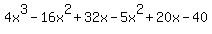4x%5E3-16x%5E2%2B32x-5x%5E2%2B20x-40