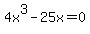 4x%5E3-25x+=0