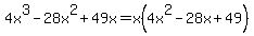 4x%5E3-28x%5E2%2B49x+=+x%284x%5E2+-28x+%2B+49%29