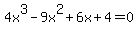 4x%5E3-9x%5E2%2B6x%2B4=0