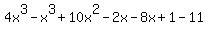 4x%5E3-x%5E3%2B10x%5E2-2x-8x%2B1-11