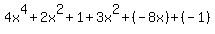 4x%5E4%2B2x%5E2%2B1%2B3x%5E2%2B%28-8x%29+%2B+%28-1%29