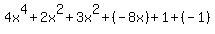 4x%5E4%2B2x%5E2%2B3x%5E2%2B%28-8x%29+%2B+1+%2B+%28-1%29