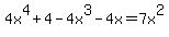 4x%5E4%2B4-4x%5E3-4x=7x%5E2