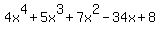 4x%5E4%2B5x%5E3%2B7x%5E2-34x%2B8