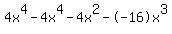 4x%5E4+-+4x%5E4+-+4x%5E2+-+-16x%5E3